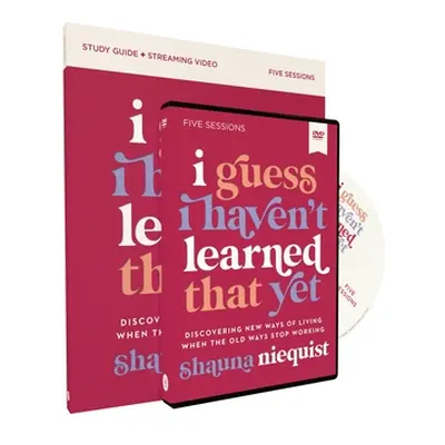 "I Guess I Haven't Learned That Yet Study Guide with DVD: Discovering New Ways of Living When th