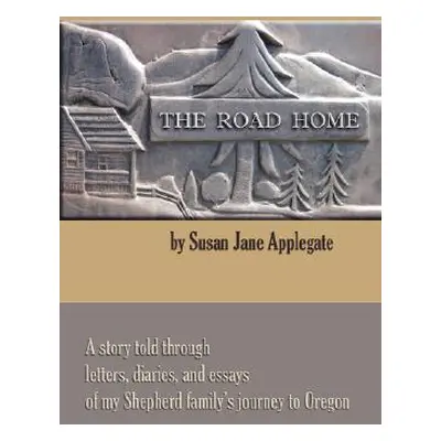 "The Road Home" - "" ("Applegate Susan")