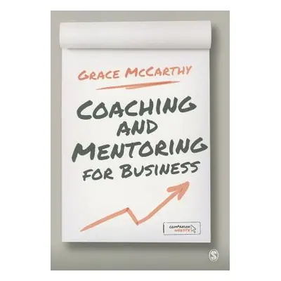 "Coaching and Mentoring for Business" - "" ("McCarthy Grace")