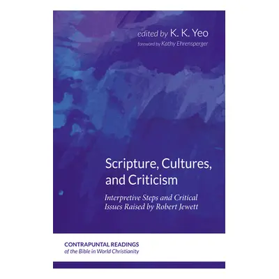 "Scripture, Cultures, and Criticism" - "" ("Yeo K. K.")