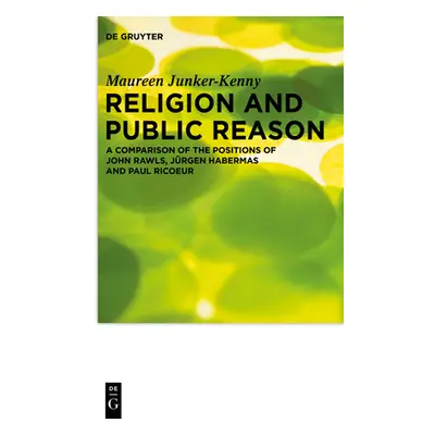 "Religion and Public Reason: A Comparison of the Positions of John Rawls, Jrgen Habermas and Pau