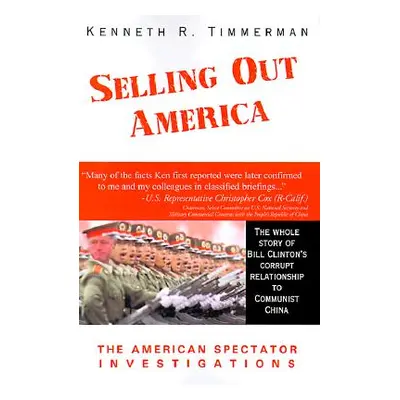 "Selling Out America: The American Spectator Investigations" - "" ("Timmerman Kenneth R.")