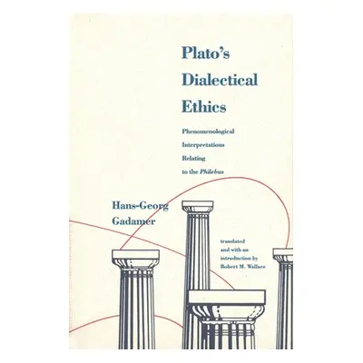 "Platos Dialectical Ethics: Phenomenological Interpretations Relating to the Philebus" - "" ("Ga