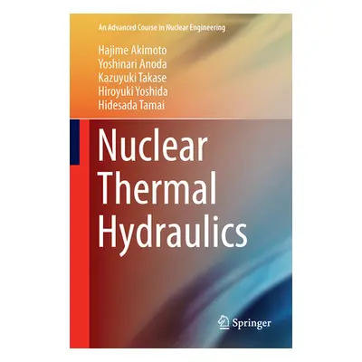 "Nuclear Thermal Hydraulics" - "" ("Akimoto Hajime")