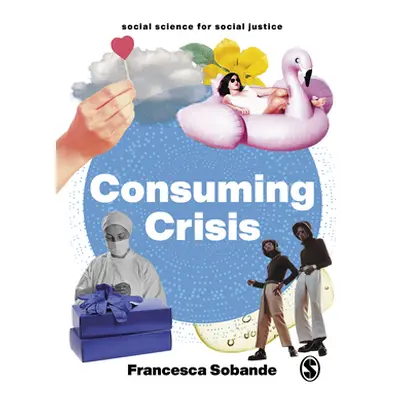 "Consuming Crisis" - "" ("Sobande Francesca")