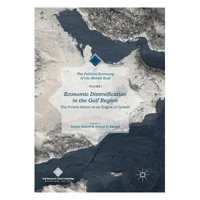 "Economic Diversification in the Gulf Region, Volume I: The Private Sector as an Engine of Growt