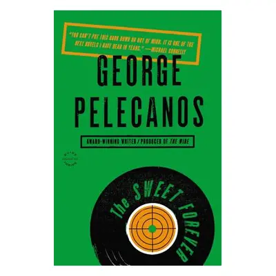 "The Sweet Forever" - "" ("Pelecanos George P.")