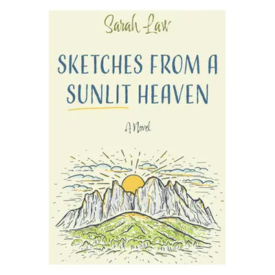 "Sketches from a Sunlit Heaven" - "" ("Law Sarah")