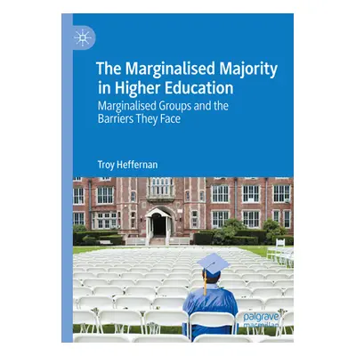 "The Marginalised Majority in Higher Education: Marginalised Groups and the Barriers They Face" 