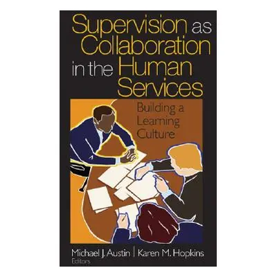 "Supervision as Collaboration in the Human Services: Building a Learning Culture" - "" ("Austin 