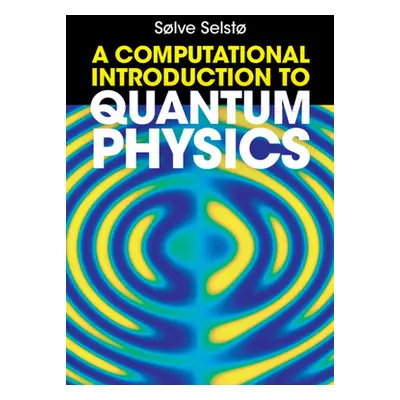 "A Computational Introduction to Quantum Physics" - "" ("Selst Slve")