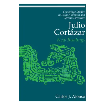 "Julio Cortzar: New Readings" - "" ("Alonso Carlos J.")