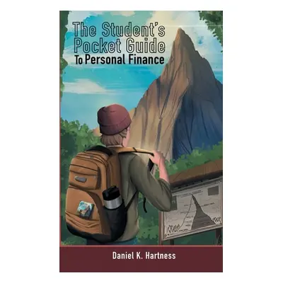 "The Student's Pocket Guide to Personal Finance" - "" ("Hartness Daniel")