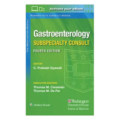 "The Washington Manual Gastroenterology Subspecialty Consult" - "" ("Gyawali Chandra")