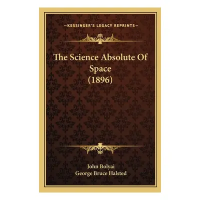 "The Science Absolute Of Space (1896)" - "" ("Bolyai John")