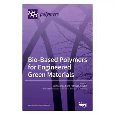 "Bio-Based Polymers for Engineered Green Materials" - "" ("Tondi Gianluca")