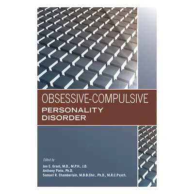 "Obsessive-Compulsive Personality Disorder" - "" ("Grant Jon E.")