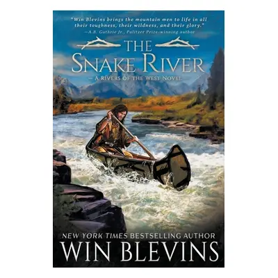 "The Snake River: A Mountain Man Western Adventure Series" - "" ("Blevins Win")