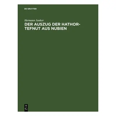 "Der Auszug Der Hathor-Tefnut Aus Nubien" - "" ("Junker Hermann")