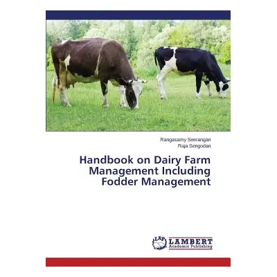 "Handbook on Dairy Farm Management Including Fodder Management" - "" ("Seerangan Rangasamy")