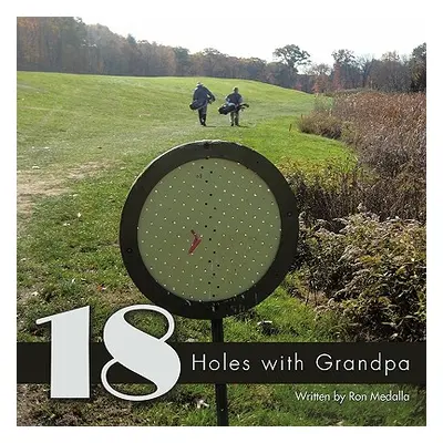 "18 Holes with Grandpa" - "" ("Medalla Ron")