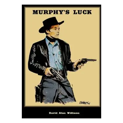 "Murphy's Luck" - "" ("Williams David Alan")