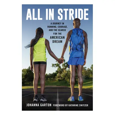 "All in Stride: A Journey in Running, Courage, and the Search for the American Dream" - "" ("Gar