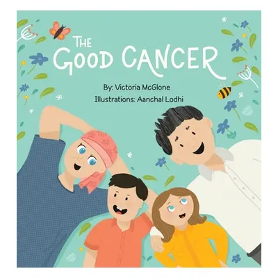 "The Good Cancer" - "" ("McGlone Victoria")