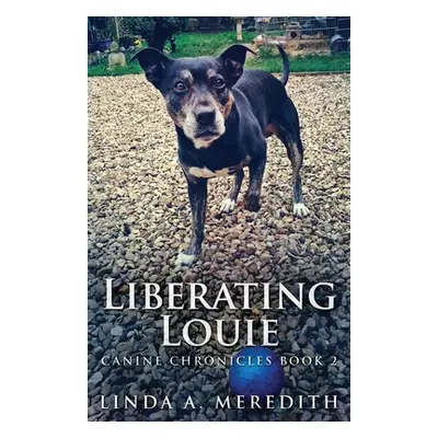 "Liberating Louie: The Road To Rutland" - "" ("Meredith Linda a.")