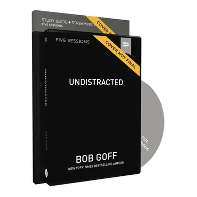 "Undistracted Study Guide with DVD: Capture Your Purpose. Rediscover Your Joy." - "" ("Goff Bob"