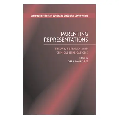 "Parenting Representations: Theory, Research, and Clinical Implications" - "" ("Mayseless Ofra")