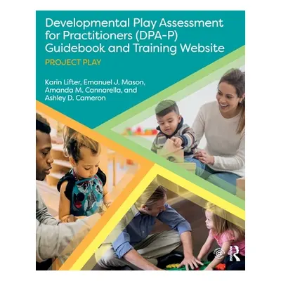 "Developmental Play Assessment for Practitioners (DPA-P) Guidebook and Training Website: Project