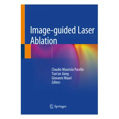 "Image-Guided Laser Ablation" - "" ("Pacella Claudio Maurizio")