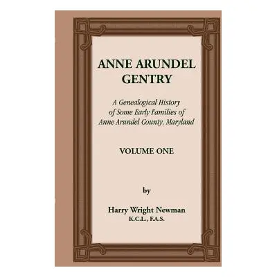 "Anne Arundel Gentry, a Genealogical History of Some Early Families of Anne Arundel County, Mary