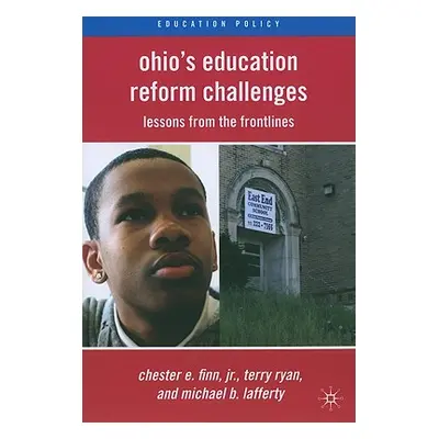 Ohio's Education Reform Challenges: Lessons from the Frontlines (Finn C.)