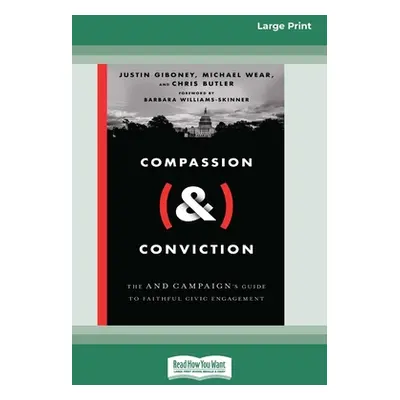 "Compassion (&) Conviction: The AND Campaign's Guide to Faithful Civic Engagement [Large Print 1