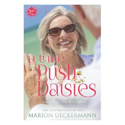 "A Time to Push Daisies" - "" ("Ueckermann Marion")