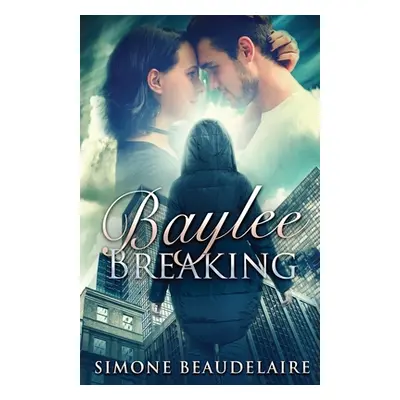 "Baylee Breaking" - "" ("Beaudelaire Simone")