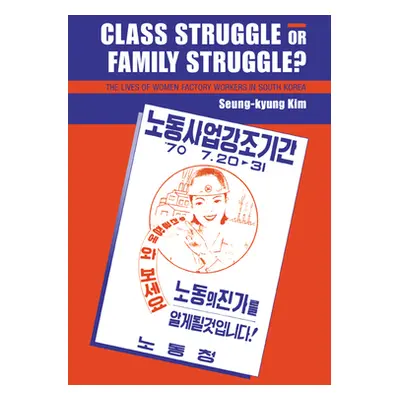 "Class Struggle or Family Struggle?: The Lives of Women Factory Workers in South Korea" - "" ("K