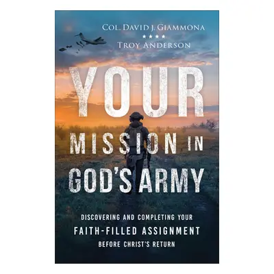 "Your Mission in God's Army" - "" ("Giammona Col David J.")