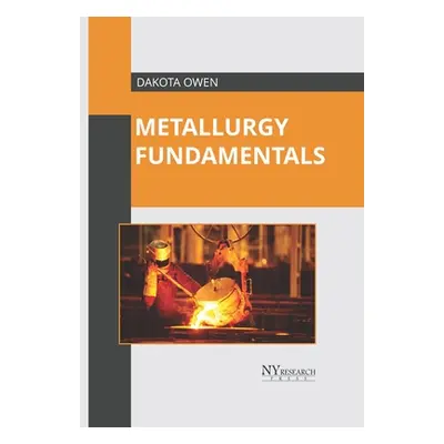 "Metallurgy Fundamentals" - "" ("Owen Dakota")