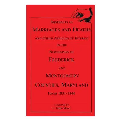 "Abstracts of Marriages and Deaths ... in the Newspapers of Frederick and Montgomery Counties, M