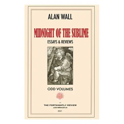 "Midnight of the Sublime: Essays & Reviews" - "" ("Wall Alan")