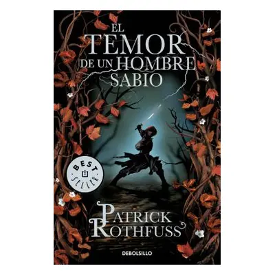 "El Temor de Un Hombre Sabio / The Wise Man's Fear" - "" ("Rothfuss Patrick")