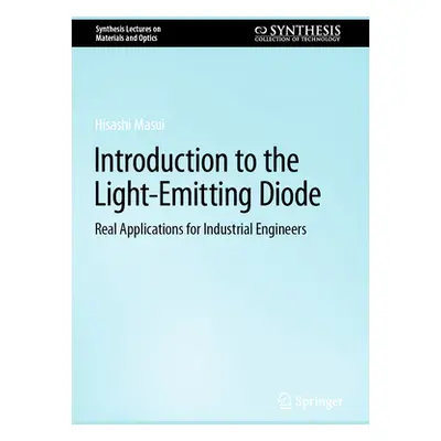 "Introduction to the Light-Emitting Diode: Real Applications for Industrial Engineers" - "" ("Ma