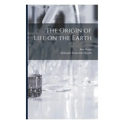 "The Origin of Life on the Earth" - "" ("Synge Ann")