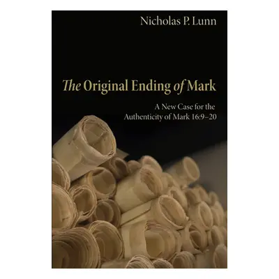 "The Original Ending of Mark" - "" ("Lunn Nicholas P.")