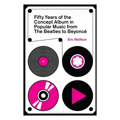 "Fifty Years of the Concept Album in Popular Music: From the Beatles to Beyonc" - "" ("Wolfson E