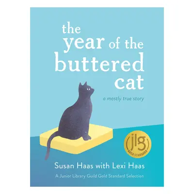 "The Year of the Buttered Cat: A Mostly True Story" - "" ("Haas Lexi")