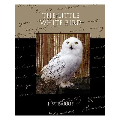 "The Little White Bird" - "" ("Barrie James Matthew")